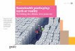 Sustainable packaging: myth or reality - PwC · PwC Revisiting the debate 3 Taking another look Overview What does the term ‘sustainable packaging’ mean and does it even exist?