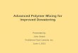 Advanced Polymer Mixing for Improved Dewatering · Advanced Polymer Mixing for Improved Dewatering Presented by: John Strack ProMinent Fluid Controls, Inc. June 4, 2015