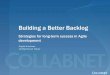 Building a Better Backlog - Collab · Building a Better Backlog Strategies for long-term success in Agile development . 2 ... (xs, s, m, l, xl) Business Value (1 