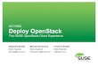HO15982 Deploy OpenStack - SUSECON · HO15982 Deploy OpenStack The SUSE OpenStack Cloud Experience Alejandro Bonilla Sales Engineer abonilla@suse.com Michael Echavarria Sales Engineer