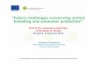 “Future challenges concerning animal breeding and … · “Future challenges concerning animal breeding and consumer protection" ... (especially for mastitis ... Detailed provisions