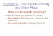 Chapter 8: Early Greek Comedy and Satyr Plays · Chapter 8: Early Greek Comedy and Satyr Plays Ancient Features of Comedy •thephallos – actually mentioned very little in texts