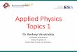 Applied Physics Topics 1 - euroanaesthesia2017.esahq.orgeuroanaesthesia2017.esahq.org/wp...6...A.-Applied-physics-topics-1.pdf · Applied Physics Topics 1 Dr Andrey Varvinskiy Consultant