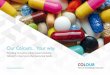 Our Colours Your way€¦ ·  Our Colours... Your way Providing innovative colour based solutions tailored to meet your pharmaceutical needs