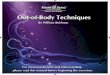out of body techniques booklet Layout 1 - Astral projection · Out-of-Body Techniques by William Buhlman in collaboration with Monroe Products ® ©2017 Monroe Products 1 out of body
