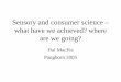 Sensory and consumer science – what have we achieved ... and... · Sensory and consumer science – what have we achieved? where ... • To my mind the last two are more important