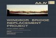 WINDSOR BRIDGE REPLACEMENT PROJECT - Home - …€¦ · Windsor Bridge Replacement Project | AAJV WINDSOR BRIDGE ... Matthew Kelly, Peter ... This document provides a structured process