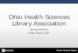 Ohio Health Sciences Library Association - OHSLAohsla.info/.../2017-Spring/2017Spring-GMR-PPT-Kiscaden.pdfGreater Midwest Region Ohio Health Sciences Library Association . Spring Meeting