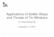 Alloys and TinWhisker - SMTA of Solder Alloys and Threats of Tin Whiskers 1 Dr. Ning-Cheng Lee December 1 st, 2015