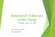Keeping ICD-10 Relevant Amidst Change - khima.orgkhima.org/wp-content/uploads/2015/04/01-Stearman-Arnold-Keeping...Focus on the pros and outlaw the cons. ... all ICD-10 affected applications