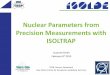 Nuclear Parameters from Precision Measurements … Parameters from Precision Measurements with ISOLTRAP Susanne Kreim February 6th 2015 CERN, Geneva, Switzerland Max-Planck-Institut