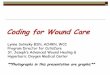 Coding for Wound Care - Amazon Web Servicesaapcperfect.s3.amazonaws.com/a3c7c3fe-6fa1-4d67... · Coding for Wound Care ... Wound assessment: tips and techniques. ... L. Wound Assessment