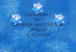 [PPT]Vocabulary for Gluskabe and Old Man Winter · Web viewVocabularyforGluskabe and Old Man Winter By Mr. Mallory weather When you talk about the weather, you talk about what it