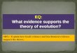 EQ: What evidence supports the theory of evolution?simonscience.weebly.com/.../evolution_evidence_ch_10.4_and_10.5.pdfKEY CONCEPT 10.4 Evidence of common ancestry among species comes