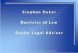 Stephen Baker Barrister at Law Senior Legal Adviser · Stephen Baker € Barrister at Law € Senior Legal Adviser. ... • Nick Leeson • Barings Bank ... Case Study - Bank Cantrade