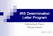 IRS Determination Letter Program - Internal Revenue …€¦ ·  · 2012-07-312016-01-31 · IRS Determination Letter Program Retirement Plans Phone Forum. March 31, 2010. 2 