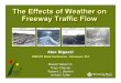The Effects of Weather on Freeway Traffic Flo€¦ · The Effects of Weather on Freeway Traffic Flow Meead Saberi K. Priya Chavan Robert L. Bertini Kristin Tufte Alex Bigazzi 2009