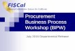 July2016Release Business Process Workshop - FI$Cal - … · 2016-02-13 · workflow routing. Requisitions may ... Create contract by Workflow approvals direct entry. PO Processor