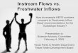 Instream Flows vs. Freshwater Inflows - TCEQ. Flows vs. Freshwater Inflows. ... If you take care of the river, ... Timing of river flows to meet (but not exceed) bay