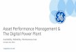 Asset Performance Management & The Digital … Performance Management & The Digital Power Plant Availability, ... a digital consumption pillar, ... Powerful Apps on a Powerful Platform