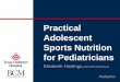 Practical Adolescent Sports Nutrition for … Adolescent Sports Nutrition for Pediatricians ... xxx00.#####.ppt 9/10/2013 11:50:54 AM Pediatrics ... •Differences in thermoregulation