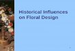 Historical Influence on Floral Design - bschroedterbschroedter.wikispaces.com/file/view/8945APPO.pdf · Chinese designs focused on ... Christine Stetter, Artist, Instructional Materials