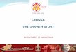 Orissa- The Growth Story-210610 - orissalinks.com of Team Orissa “To usher in balanced socio-economic growth of Orissa that hinges on sustainable development with strong fundamentals