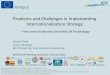 Problems and Challenges in Implementing ... · Problems and Challenges in Implementing Internationalization Strategy ... (research-driven university at one end and ... Managing agreements