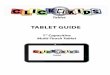 TABLET GUIDE - CNK Digital: Kids Tablet GUIDE Tablet Tablet. 1 Geng Started ... Tweety and more, children learn to read the right way with help from the world famous Looney Tunes characters