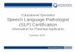 Educational Specialist Speech Language … Specialist Speech Language Pathologist (SLP) Certification Information for Potential Applicants Summer 2015  >
