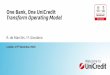 One Bank, One UniCredit Transform Operating Model · One Bank, One UniCredit Transform Operating Model London, 13th December 2016. Disclaimer ... 101 FTE, '000 87 FTE reduction by