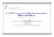 S-72.3310 Transmission Media in Communications Optical … · S-72.3310 Transmission Media in Communications Optical Fibers ... Immunity to electromagnetic interference ... • Gain