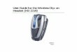 User Guide for the Wireless Clip-on Headset (HS-21W) · User Guide for the Wireless Clip-on Headset (HS ... because materi als may be attracted ... The fully charged battery has power