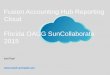 Fusion Accounting Hub Reporting Cloud Florida …oracle.anilrpatil.com/wp-content/uploads/2016/05/Fusion...Fusion Accounting Hub Reporting Cloud Florida OAUG SunCollaborate 2015 Anil