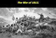 The War of 1812. - Murrieta Valley Unified School District was a great Superpower and could crush us ... Dec. 24, 1814 ending the war of 1812 The War ended in a stalemate, where no