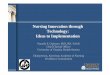 Nursing Innovation through Technology: Ideas to Implementation · Nursing Innovation through Technology: Ideas to Implementation ... products that improve medical/surgical ... –