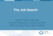 The Job Search - Computing Research Association · 2015-07-10 · The Job Search Lakecia Gunter, Intel Labs Susanne Hambrusch, Purdue University Dilma Da Silva, Texas A&M University