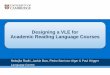 Designing a VLE for Academic Reading Language Courses · Designing a VLE for Academic Reading Language Courses Nebojša Radić, Jackie Bow, Pedro Barriuso-Algar & Paul Högger Language