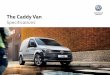 The Caddy Van - Volkswagen€¦ · *Safety technologies are not a substitute for the driver’s responsibility of the vehicle. ... card slot, external USB input, ... Load Compartment
