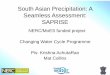 South Asian Precipitation: A Seamless Assessment: … Inrani Roy - SAPRISE.pdf · South Asian Precipitation: A Seamless Assessment: SAPRISE NERC/MoES funded project Changing Water