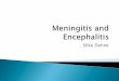 Meningitis and Encephalitis - Welcome to KSS Deanery ...kssdeanery.ac.uk/sites/kssdeanery/files/Meningitis and...In high TB prevalence areas Peak incidence between 1-4 yrs Other bacteria