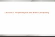Lecture 5: Physiological and Brain Computingict.usc.edu/~gratch/CSCI534/Lecture2015-11.pdf · Physiological Response Environment Mental State (beliefs, ... how specific is the part