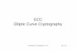 ECC Elliptic Curve Cryptography - Politecnico di Milanohome.deib.polimi.it/pelosi/lib/exe/fetch.php?media=teaching:ecc... · • an elliptic curve E ... • curve E has the property