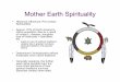 Mother Earth Spirituality - Memorial University of ...jporter/motherearth_complete.pdf · sense of unity, common experiences ... incorporated into New Age Mother Earth Spirituality