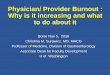Physician/ Provider Burnout : Why is it increasing and …€¢Bottom line: financially makes sense! Sinsky et al Am Fam Med 2013: 11: 272 Interventions can work! •Randomized controlled