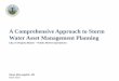 A Comprehensive Approach to Storm Water Asset Management Planning · 2016-05-10 · A Comprehensive Approach to Storm Water Asset Management Planning Steve McLaughlin, PE April 2016