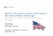 Market Structure Issues and Impact on Initial Public … Structure Issues and Impact On Initial Public Offerings ... • Numerous senior managg,gement roles at Prudential ... Market
