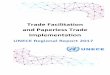Trade Facilitation and Paperless Trade Facilitation and Paperless Trade Implementation UNECE Regional