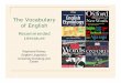 Vocabulary of English - Literature - uni-due.de of English - Literature.pdf · The Vocabulary of English Recommended ... Modern English. Overviews of English ... Various book versions