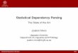 Statistical Dependency Parsing - Uppsala Universitynivre/docs/StatState.pdf · I Methods for statistical dependency parsing I Chart parsing techniques ... Eisner 2000]: I Split head